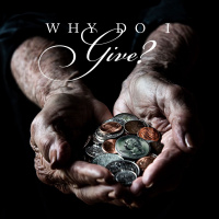 Why Do I Give? - Part 1