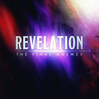 Revelation - The Final Answer - The King Is Coming (Part 1)