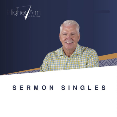 Higher Aim With Dr. Curt Dodd