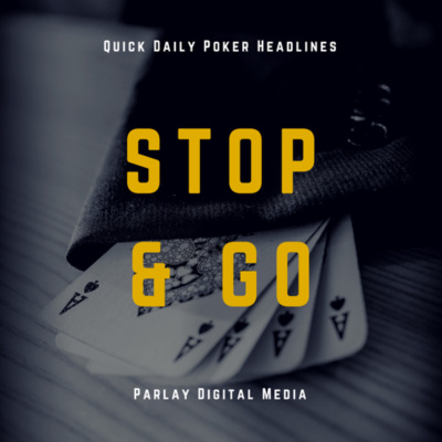 Stop And Go - Daily Poker Headlines