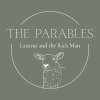 The Parables | Lazarus and the Rich Man