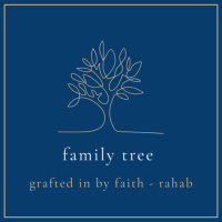 Family Tree - Grafted in by Faith - Rahab (Great Denham)