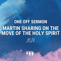 Martin Sharing on the Move of the Holy Spirit | One Off Sermon (Martin Tibbert)