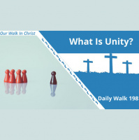 What Is Unity | Daily Walk 198
