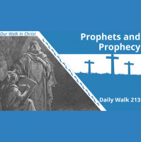 Prophets and Prophecy | Daily Walk 213