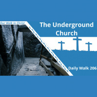 The Underground Church | Daily Walk 206
