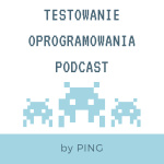 Testowanie Oprogramowania Podcast By Ping