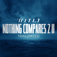 Nothing Compares 2 U (Trailerized)