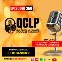 QCLP-La Eucaristía unifica y sana las divisiones