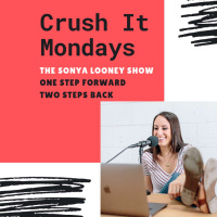 Crush it Mondays: One Step Forward, Two