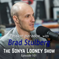 Is Passion a Bad Thing? The Passion Paradox with Brad Stulberg