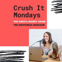 The Happiness Horizon: Ill Be Happy When... | Crush It Mondays