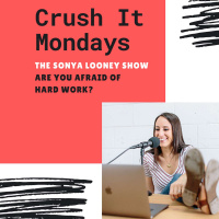 Are You Afraid of Hard Work? | Crush It Mondays