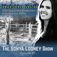 The Most Powerful Influence in Your Life is in Your Head: On Self-Compassion with Dr. Kristin Neff