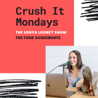 The Four Agreements : Crush It Mondays