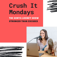Stronger than Excuses: Crush It Mondays