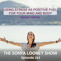 Using Stress as Positive Fuel for Your Mind and Body