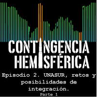 UNASUR, retos y posibilidades de integración (Parte 1)
