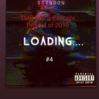 TME Top 5 Favorite projects of 2019 #4 by “Brvndon” EP”Loading”