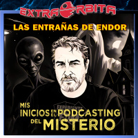 Las Entrañas de Endor – Mis inicios en el PODCASTING, la etapa del MISTERIO - Episodio exclusivo para mecenas