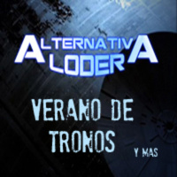 ALTERNATIVA LODER -Archivo Ligero- Verano de Tronos... y más (1 septiembre 2017)