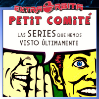 PETIT COMITÉ – Las SERIES que hemos visto recientemente - Episodio exclusivo para mecenas
