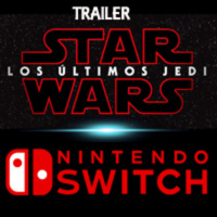 LODE 7x29 –Archivo Ligero– trailer LOS ÚLTIMOS JEDI, Nintendo SWITCH