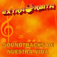 EXTRA ÓRBITA –Archivo Ligero– JAIME ANGULO en Soundtracks de nuestra vida (enero 2019) - Episodio exclusivo para mecenas