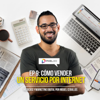 EP 9 - Cómo vender un servicio por internet