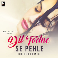 Dil Todne Se Pehle Remix