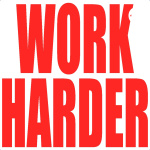 Work Harder