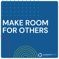 Standalone Sermon: Make Room for Others