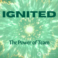 Ignited: The Power of Team
