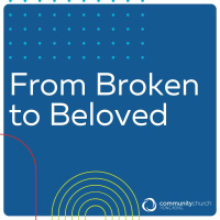 From Broken to Beloved