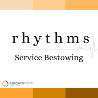 Rhythms: Service Bestowing
