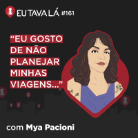 SOBREVIVI AO MAL DE MONTEZUMA (com Mya Pacioni) - Eu Tava Lá #161
