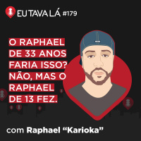 HISTÓRIAS DE EX-ATLETA (com Raphael Karioka) - Eu Tava Lá #179