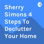 Sherry Simons 4 Steps To Declutter Your Home