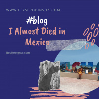 I Almost Died in Mexico