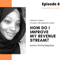 Unburden Episode 6 with Salamatu Adamu