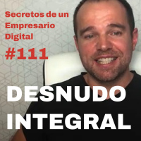 #111 Desnudo integral: Cómo vamos a facturar 5M en los siguientes 12 meses