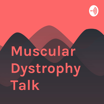 Muscular Dystrophy Talk