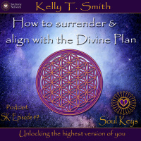 SK:9 How to surrender and align with the Divine Plan
