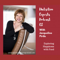 Nutrition Experts Podcast Episode 08 Exploring Happiness with Food with Jacqueline Pirtle
