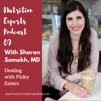 Nutrition Experts Podcast Episode 09 Dealing with Picky Eaters with Sharon Somekh