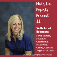 Nutrition Experts Podcast Episode 22 News Edition, Nutrition Counseling, Halloween Candy, CBD and Vegetarian Diets with Janet Brancato