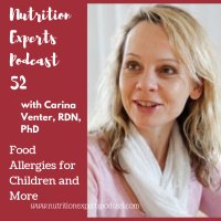 Nutrition Experts Podcast Episode 52 Food Allergies for Children and More with Carina Venter, RDN, PhD