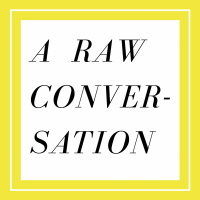 S1E17 A Raw Conversation