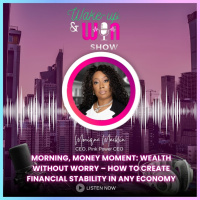 Morning, Money Moment: Wealth Without Worry – How To Create Financial Stability In Any Economy