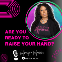 Are You Ready To Raise Your Hand?